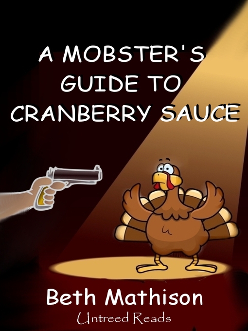 Title details for A Mobster's Guide to Cranberry Sauce by Beth Mathison - Available